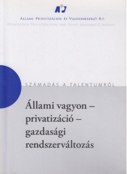 Patkós Anna - Állami vagyon - Privatizáció - Gazdasági rendszerváltozás, Budapest 2005 antikvár könyv