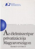 Dr. Raskó György - Az élelmiszeripar privatizációja Magyarországon