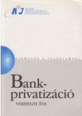 Várhegyi Éva - Bankprivatizáció