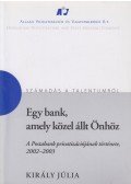 Király Júlia - Egy bank, amely közel áll Önhöz