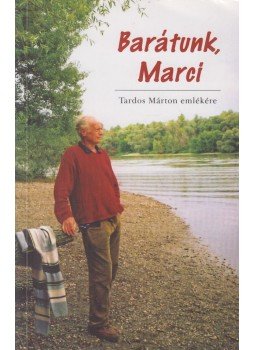 Laki Mihály - Barátunk, Marci Laki Mihály - Barátunk, Marci, Budapest 2007 antikvár könyv