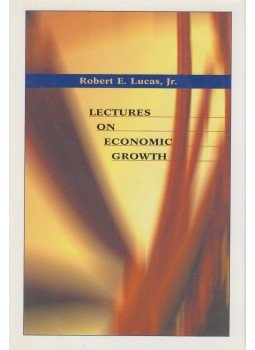 Robert E. Lucas Jr. - Lectures on Economic Growth Robert E. Lucas Jr. - Lectures on Economic Growth, Cambridge 2002 antikvár könyv
