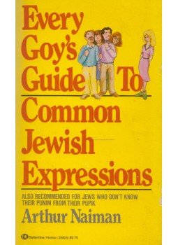 Arthur Naiman - Every Goy's Guide to Common Jewish Expressions, New York 1983 antikvár könyv