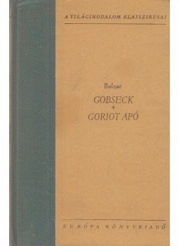 Honoré de Balzac - Gobseck / Goriot apó Honoré de Balzac - Gobseck / Goriot apó, Budapest 1963 antikvár könyv