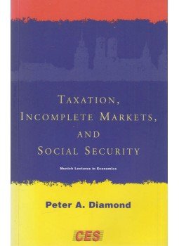 Peter A. Diamond - Taxation, Incomplete Markets, and Social Security Peter A. Diamond - Taxation, Incomplete Markets, and Social Security, Cambridge 2003 antikvár könyv
