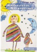 Balogh Judit - Napkeltétől napnyugtáig