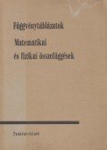 Hack Frigyes,Kugler Sándorné - Függvénytáblázatok - Matematikai és fizikai összefüggések