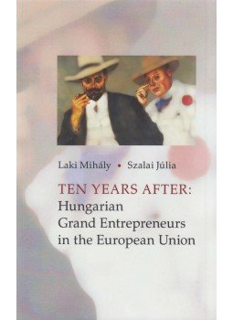 Laki Mihály, Szalai Júlia - Ten Years After Laki Mihály, Szalai Júlia - Ten Years After, Budapest 2015 antikvár könyv