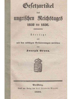  - Gesetzartikel des ungrischen Reichstages 1832 bis 1836, Pressburg 1836 antikvár könyv