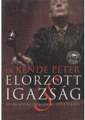 Dr. Kende Péter - Elorzott igazság (Dedikált)