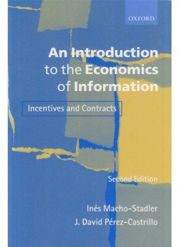 Ines Macho-Stadler, J. David Pérez-Castrillo - An Introduction to the Economics of Information Ines Macho-Stadler, J. David Pérez-Castrillo - An Introduction to the Economics of Information, Oxford 2001 antikvár könyv