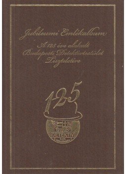 Dr. Szomor Sándor - Jubileumi Emlékalbum a 125 éve alakult Budapesti Detektívtestület tiszteletére, Budapest 2011 antikvár könyv