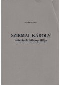 Szirmai Endre - Szirmai Károly műveinek bibliográfiája (dedikált)