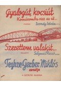 Szondy István,Dr. Teghze-Gerber Ferenc,Selymesi Rezső - Gyalogút, kocsiút / Szerettem valakit