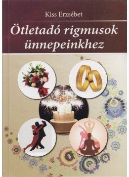 Kiss Erzsébet, Ofella Györgyné - Ötletadó rigmusok ünnepeinkhez Kiss Erzsébet, Ofella Györgyné - Ötletadó rigmusok ünnepeinkhez, Debrecen 2018 antikvár könyv