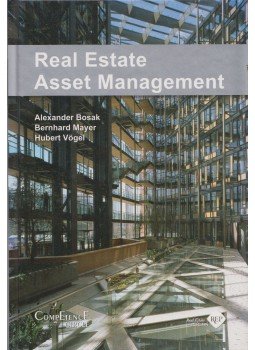 Alexander Bosak, Bernhard Mayer, Hubert Vögel - Real Estate Asset Management Alexander Bosak, Bernhard Mayer, Hubert Vögel - Real Estate Asset Management, 2007 antikvár könyv