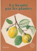 B. Hlava,F. Pospisil,F. Stary - La beauté par les plantes