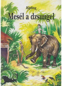 Rudyard Kipling - Mesél a dzsungel Rudyard Kipling - Mesél a dzsungel, Budapest 2003 antikvár könyv