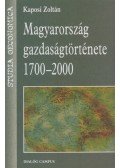 Kaposi Zoltán - Magyarország gazdaságtörténete 1700-2000