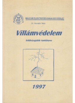 Dr. Horváth Tibor - Villámvédelem Dr. Horváth Tibor - Villámvédelem, Budapest 1997 antikvár könyv