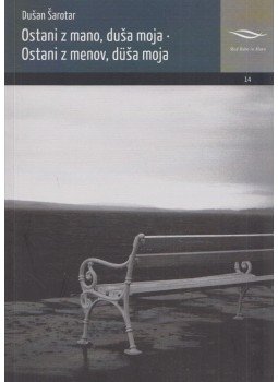 Dusan Sarotar - Ostani z mano, dusa moja / Ostani z menov, düsa moja, Maribor 2011 antikvár könyv