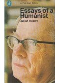 Julian Huxley - Essays of a Humanist