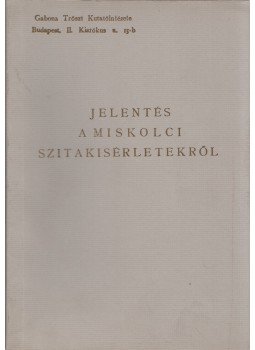 - Jelentés a miskolci szitakisérletekről - Jelentés a miskolci szitakisérletekről, Budapest 1969 antikvár könyv