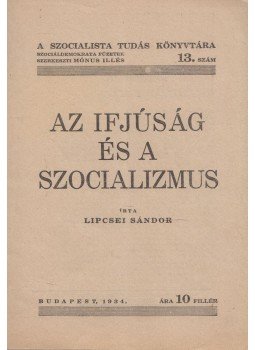 Lipcsei Sándor - Az ifjúság és a szocializmus, Budapest 1934 antikvár könyv