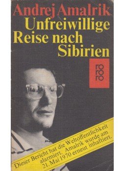 Andrej Amalrik - Unfreiwillige Reise nach Sibirien, Reinbek bei Hamburg 1972 antikvár könyv