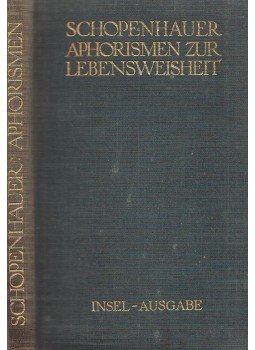 Schopenhauer, Arthur - Schopenhauers Aphorismen zur Lebensweisheit Schopenhauer, Arthur - Schopenhauers Aphorismen zur Lebensweisheit, Leipzig 1920 antikvár könyv