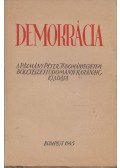 Erdei Ferenc,Fischer Endre Dr.,Horváth Barna,Jánosi József,Mezey István,Ortutay Gyula,Pamlényi Ervin,Rákosi Mátyás,Tildy Zoltán,Teleki Géza - Demokrácia