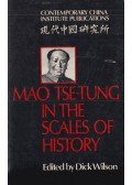 Dick Wilson (ed.) - Mao Tse-Tung in the Scales of History