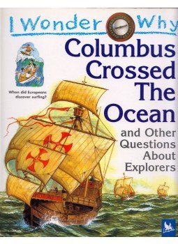 Rosie Greenwood - Columbus Crossed the Ocean and Other Questions About Explorers Rosie Greenwood - Columbus Crossed the Ocean and Other Questions About Explorers, London 2005 antikvár könyv