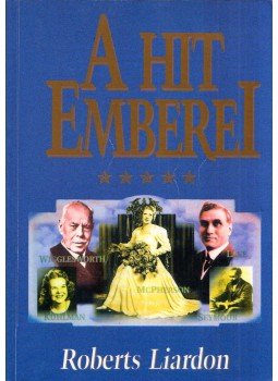 Roberts Liardon - A hit emberei Roberts Liardon - A hit emberei, Budapest 1996 antikvár könyv