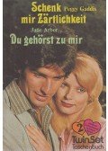 Peggy Gaddis,ARBOR, JANE - Schenk mir Zärtlichkeit / Du gehörst zu mir