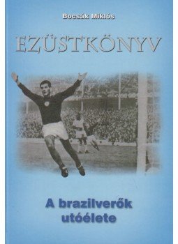 Bocsák Miklós - Ezüstkönyv Bocsák Miklós - Ezüstkönyv, null 0 antikvár könyv