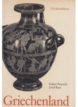 Eckart Peterich - Griechenland Eckart Peterich - Griechenland, Zürich 1964 antikvár könyv