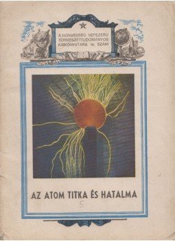 Georges Sadoul - Az atom titka és hatalma, Budapest 1949 antikvár könyv