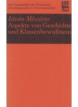 Mészáros István - Aspekte von Geschichte und Klassenbewusstsein Mészáros István - Aspekte von Geschichte und Klassenbewusstsein, München 1972 antikvár könyv