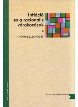 Thomas J. Sargent - Infláció és a racionális várakozások, Budapest 2005 antikvár könyv