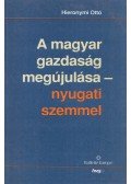 Hieronymi Ottó - A magyar gazdaság megújulása - nyugati szemmel