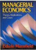 Edwin Mansfield - Managerial Economics: Theory, Applications, and Cases