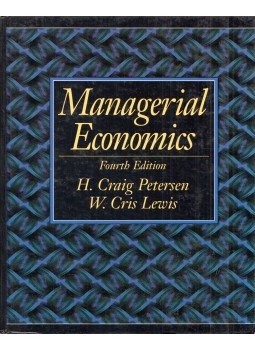 H. Craig Petersen, W. Cris Lewis - Managerial Economics H. Craig Petersen, W. Cris Lewis - Managerial Economics, Upper Saddle River, New jersey 1998 antikvár könyv
