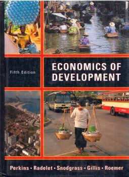 Dwight H. Perkins, Steven Radelet, Donald R. Snodgrass, Malcolm Gillis, Michael Roemer - Economics of Development Dwight H. Perkins, Steven Radelet, Donald R. Snodgrass, Malcolm Gillis, Michael Roemer - Economics of Development, New York, New York 2001 antikvár könyv