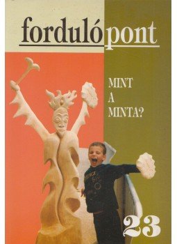 Szávai Ilona - Fordulópont 2004/1 23. szám Szávai Ilona - Fordulópont 2004/1 23. szám, Budapest 2004 antikvár könyv