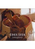 Jánossy Alíz,Gy. Turoczki Emese - Édes Ízek Székelyföldről