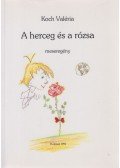 Koch Valéria - A herceg és a rózsa (dedikált)