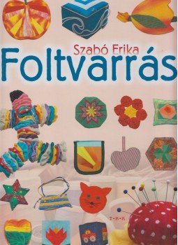 Szabó Erika - Foltvarrás Szabó Erika - Foltvarrás, Debrecen 0 antikvár könyv