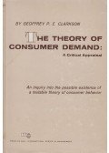 Geoffrey P. E. Clarkson - The Theory of Consumer Demand