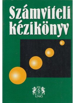 Bíró Tibor, dr., Fridrich Péter, Mitró Magdolna, Harangozóné dr. Tóth Judit, Kresalek Péter - Számviteli kézikönyv Bíró Tibor, dr., Fridrich Péter, Mitró Magdolna, Harangozóné dr. Tóth Judit, Kresalek Péter - Számviteli kézikönyv, Budapest 0 antikvár könyv